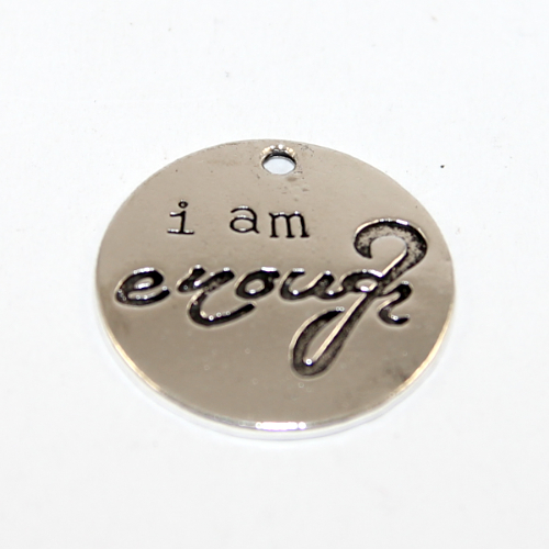 25mm Round Charm " I am enough" - 2 Pieces - Platinum