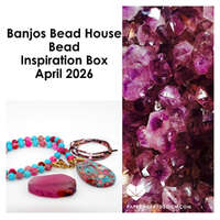 Bead Inspiration Box – April 2026