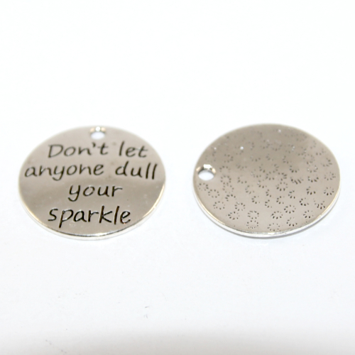 23mm Round Charm Stamped "Don't Let Anyone Dull Your Sparkle" - Antique Silver