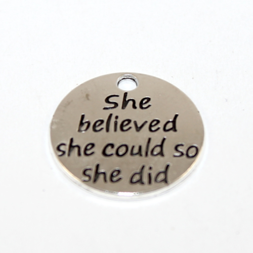 20mm Round Charm Stamped "She believed she could so she did" - 2 Pieces - Platinum